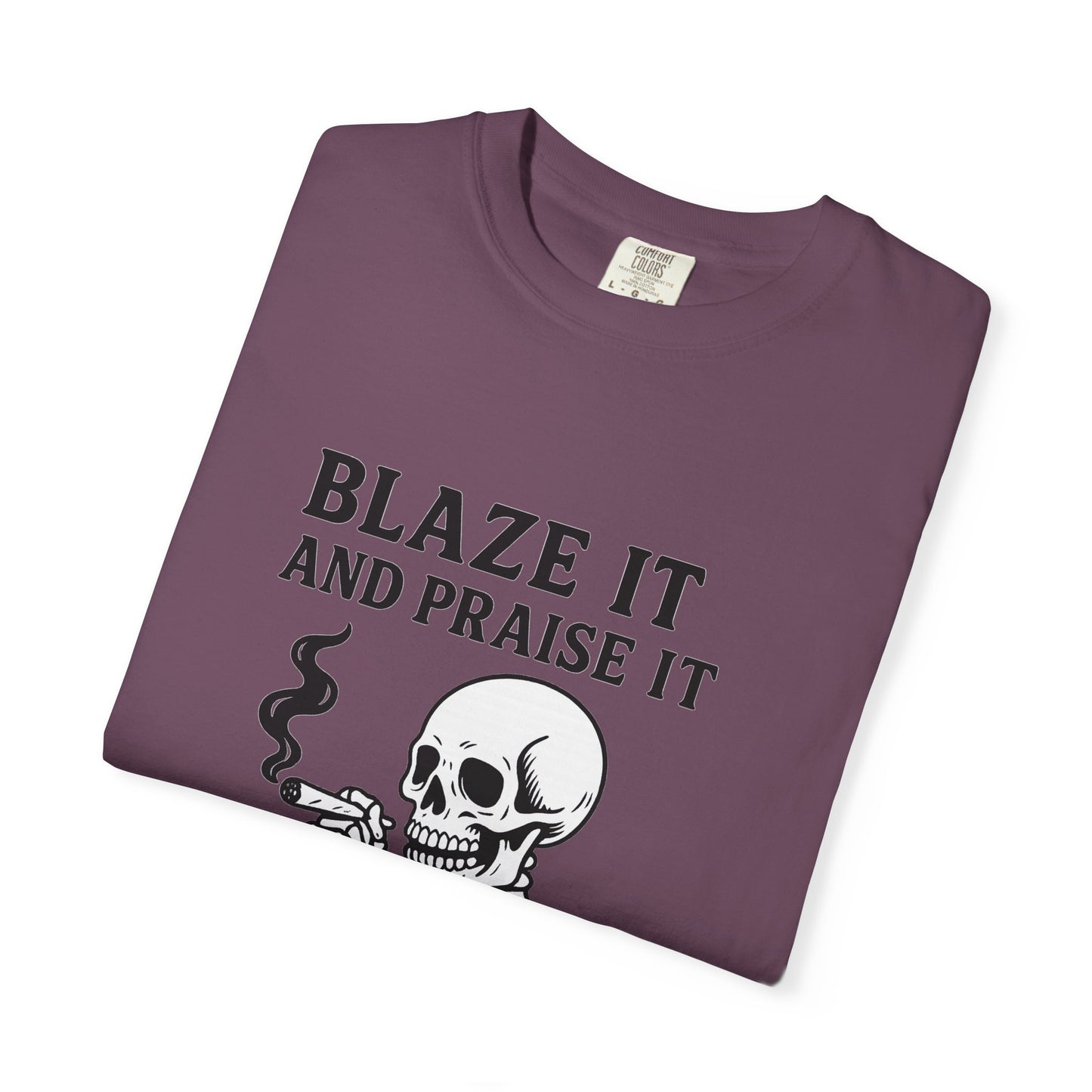 Blaze It and Praise It